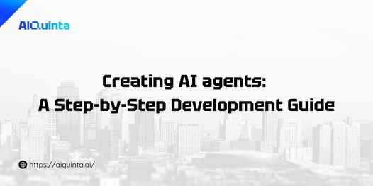 Creating AI agents A Step-by-Step Development Guide