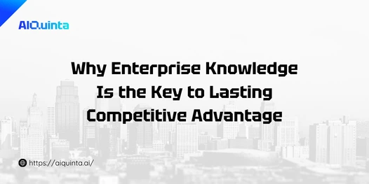 Why Enterprise Knowledge Is the Key to Lasting Competitive Advantage