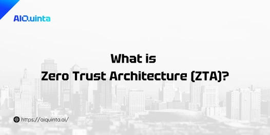 Zero Trust Architecture (ZTA)?