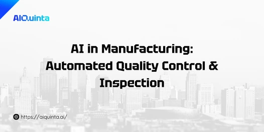 AI in Manufacturing Automated Quality Control & Inspection