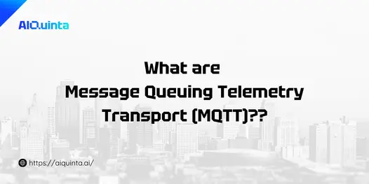 What are Message Queuing Telemetry Transport (MQTT)