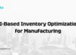 AI-Based Inventory Optimization for Manufacturing