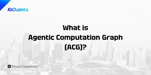 What is Agentic Computation Graph (ACG)