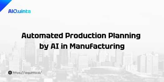 automated production planning by ai in manufacturing