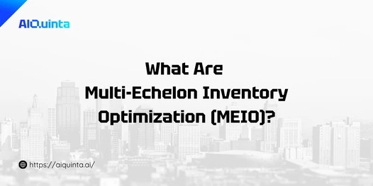 Multi-Echelon Inventory Optimization (MEIO) 2 Core Mechanics