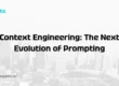 context engineering the next evolution of prompting