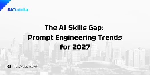 the ai skills gap prompt engineering trends for 2027