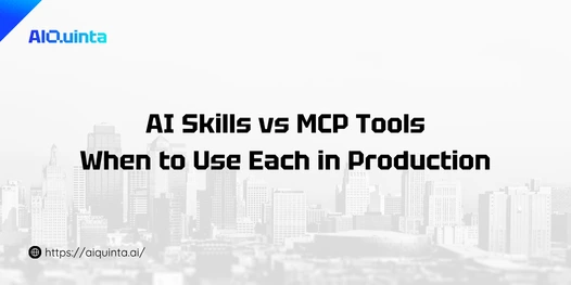 AI Skills vs MCP Tools comparison for production AI agents