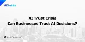 AI Trust Crisis: Can Businesses Trust AI Decisions?