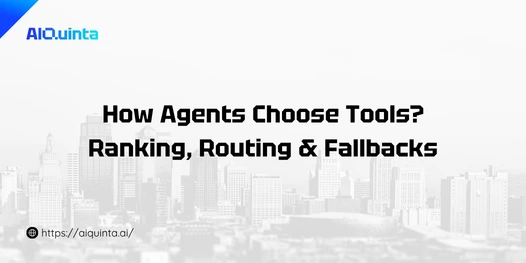 How Agents Choose Tools Ranking, Routing & Fallbacks