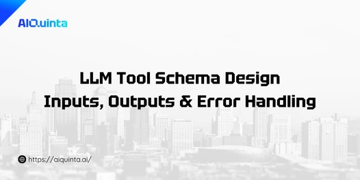 LLM Tool Schema Design Inputs, Outputs & Error Handling
