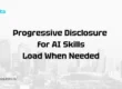 Progressive Disclosure for AI Skills