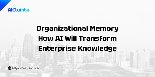 Organizational Memory How AI Will Transform Enterprise Knowledge