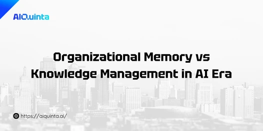 Organizational Memory vs Knowledge Management in AI Era