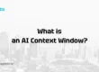 What is an AI Context Window