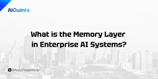 What is the Memory Layer in Enterprise AI Systems