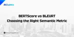 BERTScore vs BLEURT: Choosing the Right Semantic Metric