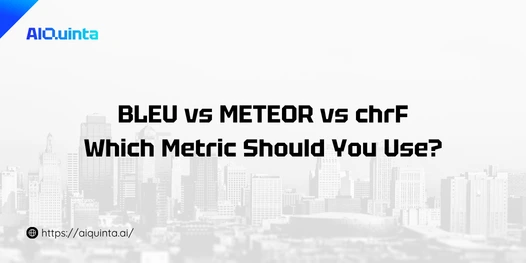BLEU vs METEOR vs chrF Which Metric Should You Use