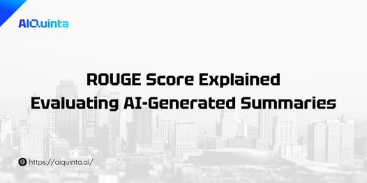 ROUGE Score Explained Evaluating AI-Generated Summaries