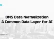 BMS Data Normalization A Common Data Layer for AI
