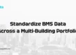 Standardize BMS Data Across a Multi-Building Portfolio